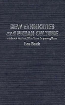 New ethnicities and urban culture : racisms and multiculture in young lives /