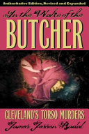 In the wake of the butcher : Cleveland's torso murders /