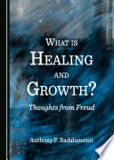 What is healing and growth? thoughts from Freud /