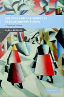 Politics and the people in revolutionary Russia : a provincial history /