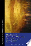 Humiliation in international relations : a pathology of contemporary international systems /