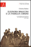 Eleonora Rinuccini e la famiglia Corsini : un matrimonio aristocratico nel secolo della borghesia (1813-1882) /