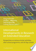 International Developments in Research on Extended Education : Perspectives on Extracurricular Activities, after-School Programmes, and All-day Schools.