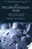 The Peloponnesian War : Athens, Sparta and the struggle for Greece /