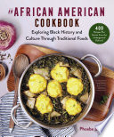 An African American cookbook : exploring Black history and culture through traditional foods /