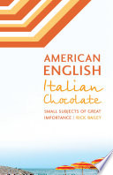 American English, Italian chocolate : small subjects of great importance /