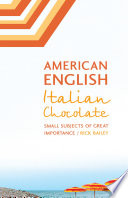 American English, Italian chocolate : small subjects of great importance /