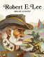 Robert E. Lee : brave leader /