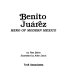 Benito Juarez, hero of modern Mexico /