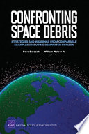 Confronting space debris : strategies and warnings from comparable examples including deepwater horizon /