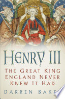 Henry III : The Great King England Never Knew It Had.