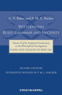 Wittgenstein-- rules, grammar, and necessity : essays and exegesis of 185-242 /