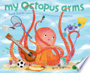 My octopus arms /