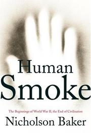 Human smoke : the beginning of the World War II, and the end of civilization /