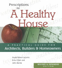 Prescriptions for a healthy house : a practical guide for architects, builders, and homeowners /