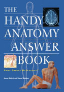 The handy anatomy answer book /