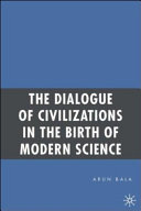 The dialogue of civilizations in the birth of modern science /