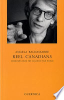 Reel Canadians : interviews from the Canadian film world /