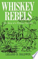 Whiskey rebels : the story of a frontier uprising /