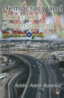 Democracy and economic development in Ethiopia /