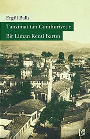 Tanzimat'tan Cumhuriyet'e bir liman kenti Bartın /