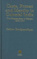 Caste, protest and identity in colonial India : the Namasudras of Bengal, 1872-1947 /