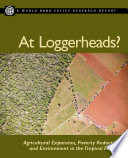 At Loggerheads? : Agricultural Expansion, Poverty Reduction, and Environment in the Tropical Forests.