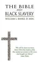 The Bible and Black slavery in the United States /