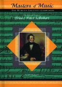 The life and times of Franz Peter Schubert /