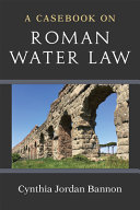 A casebook on Roman water law /