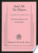 Send me no flowers : a comedy in three acts /