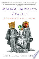 Madame Bovary's ovaries : a Darwinian look at literature /