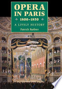 Opera in Paris, 1800-1850 : a lively history /