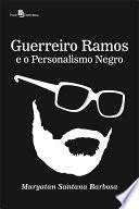 Guerreiro Ramos e o personalismo negro /