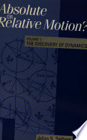 Absolute or relative motion? : a study from Machian point of view of the discovery and the structure of dynamical theories /
