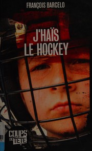 J'haïs le hockey : roman /