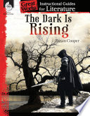 The Dark Is Rising : an Instructional Guide for Literature.