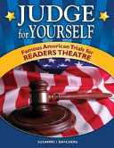 Judge for yourself : famous American trials for readers theatre /