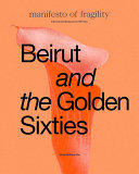 Beirut and the golden sixties /