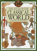 The atlas of the classical world : ancient Greece and ancient Rome /