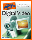 The complete idiot's guide to digital video /