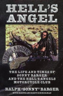 Hell's Angel : the life and times of Sonny Barger and the Hell's Angels Motorcycle Club /