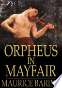 Orpheus in Mayfair : And Other Stories and Sketches.