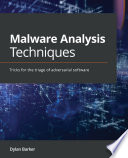 Malware Analysis Techniques Tricks for the Triage of Adversarial Software.