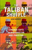 The Taliban shuffle : strange days in Afghanistan and Pakistan /