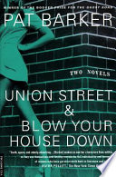 Union Street ; &, Blow your house down /