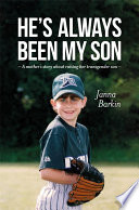 He's Always Been My Son A Mother's Story about Raising Her Transgender Son.