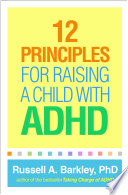 12 principles for raising a child with ADHD /