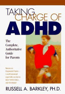 Taking charge of ADHD : the complete, authoritative guide for parents /