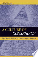 A culture of conspiracy : apocalyptic visions in contemporary America /